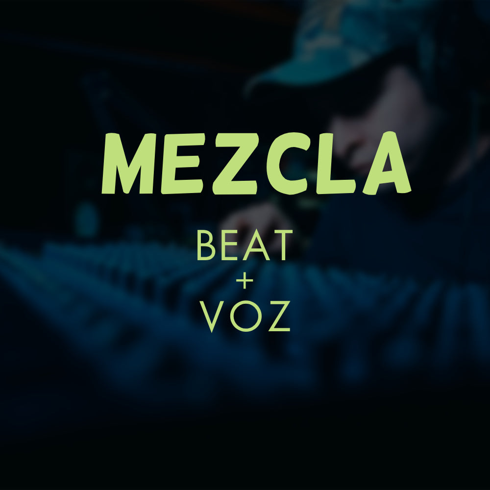 MEZCLA Beat + Voz